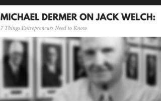 Michael Dermer, Jack Welch Entrepreneur Lessons